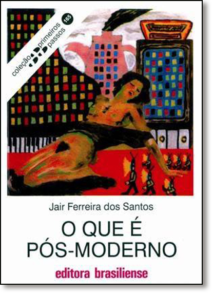 Livro O Que E Pos-Moderno - Primeiros Passos - 17