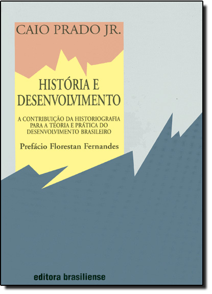 Livro Historia E Desenvolvimento - (Brasiliense)