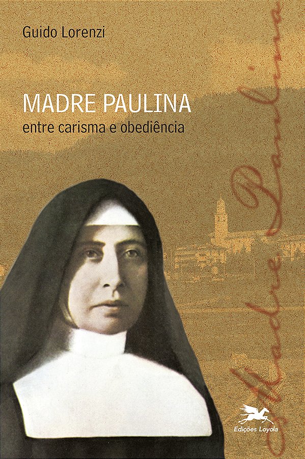 Livro Madre Paulina - Entre carisma e obediência