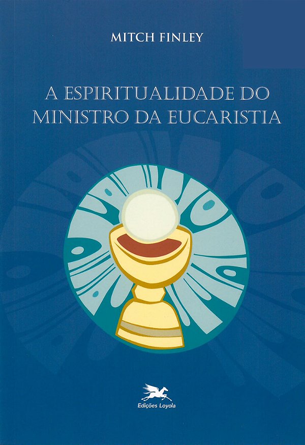 Livro A espiritualidade do ministro da eucaristia