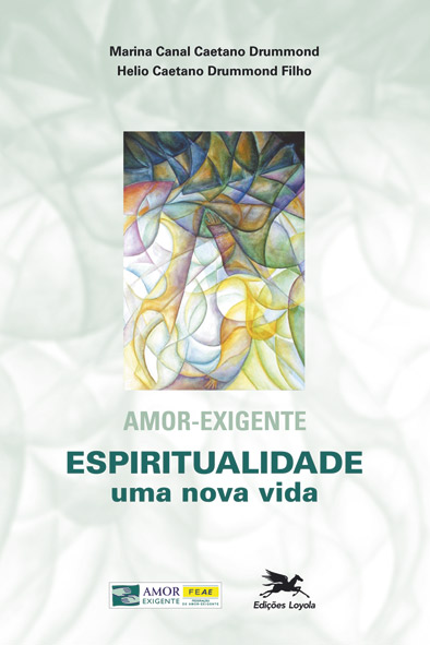 Livro Amor - exigente: Espiritualidade, uma nova vida
