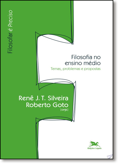 Livro Filosofia no ensino médio - Temas, problemas e prop...