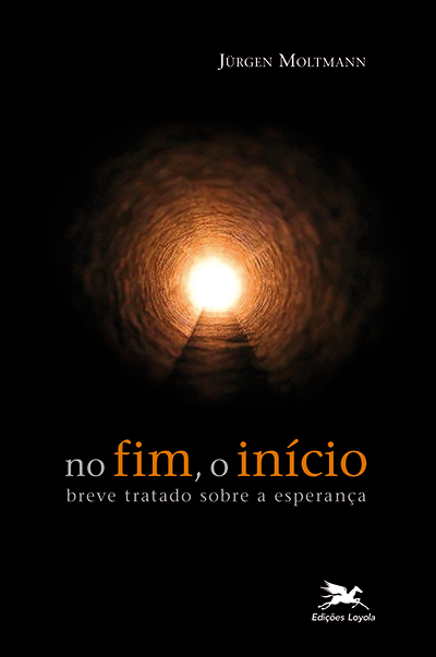 Livro No fim, o início - Breve tratado sobre a esperança
