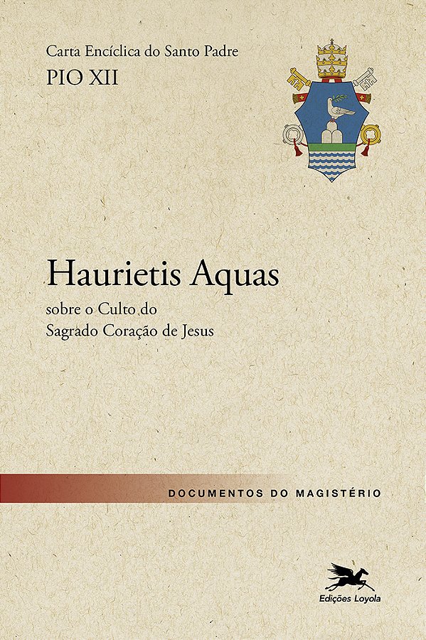 Livro Carta Encíclica "Haurietis Aquas" Sobre O Culto Do Sagrad...