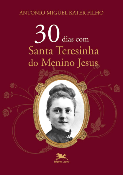 Livro 30 dias com Santa Teresinha do Menino Jesus