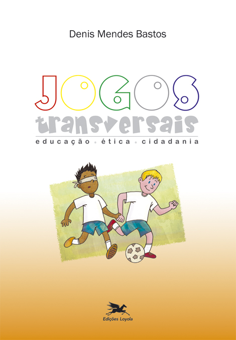 Livro Jogos transversais - Educação, ética, cidadania