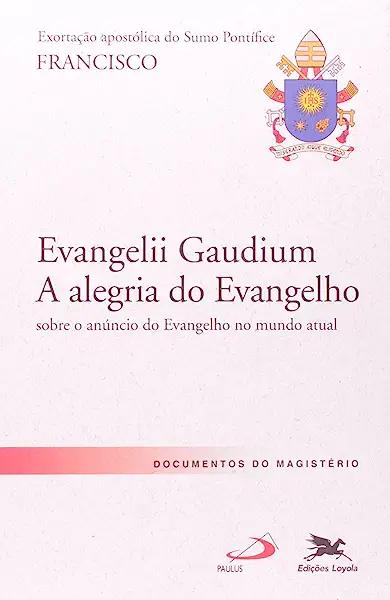Livro Exortação Apostólica "Evangelii Gaudium - A alegria...