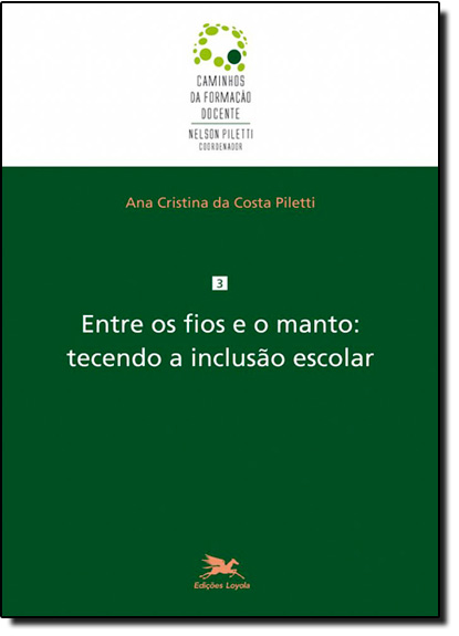 Livro Entre os fios e o manto: Tecendo a inclusão escolar...