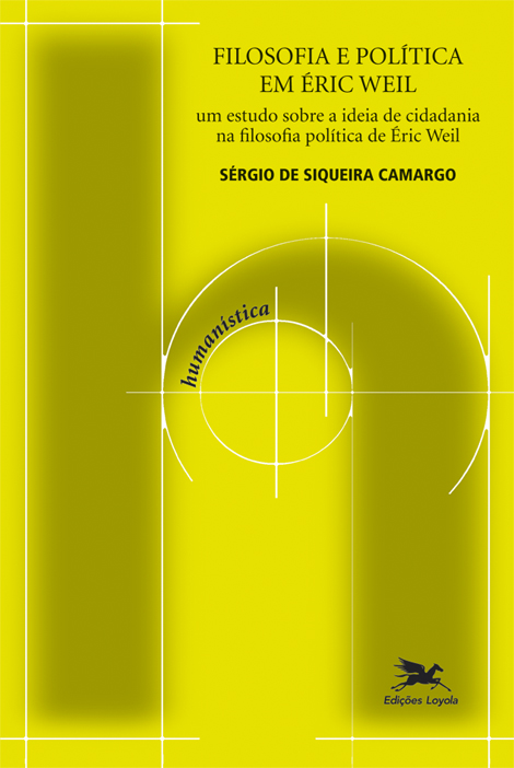 Livro Filosofia e política em Éric Weil: Um estudo sobre ...