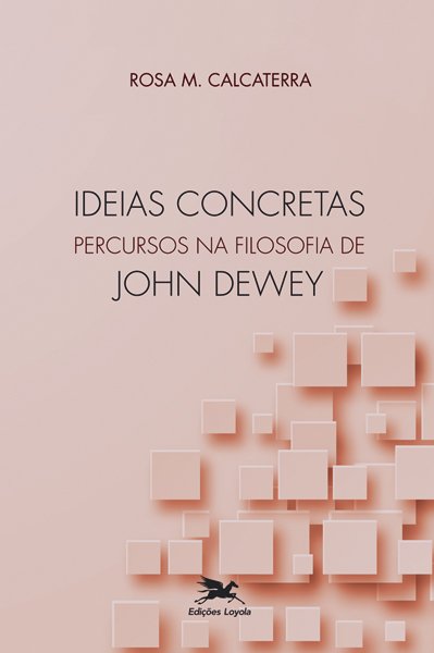 Livro Ideias concretas - Percursos na filosofia de John D...