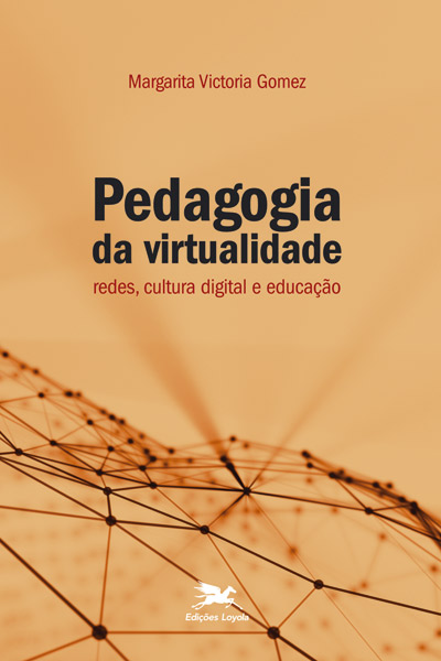 Livro Pedagogia Da Virtualidade - Redes, Cultura Digital ...