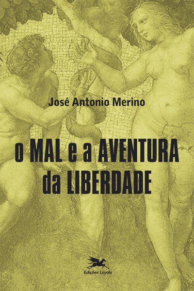 Livro O mal e a aventura da liberdade