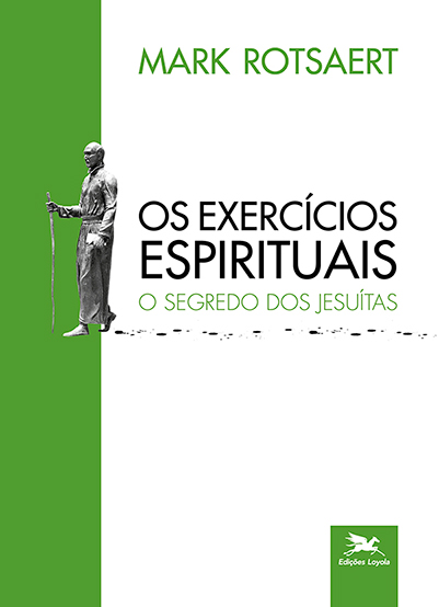 Livro Os Exercícios Espirituais: O segredo dos jesuítas (...