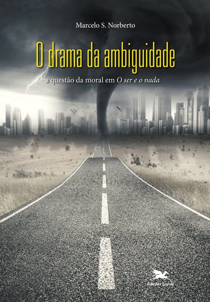 Livro O Drama da ambiguidade: A questão da moral em O ser...