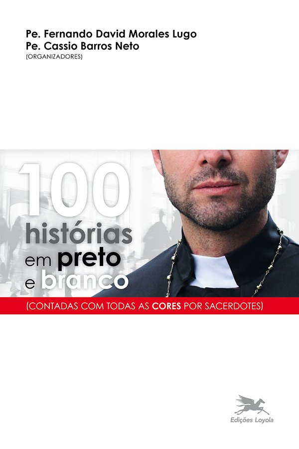 Livro 100 histórias em preto e branco: Contadas com todas...