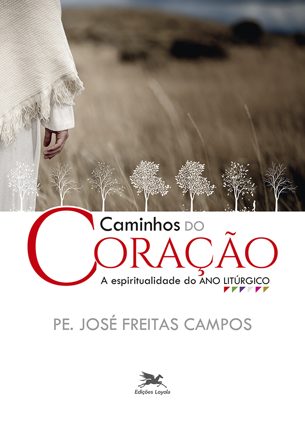 Livro Caminhos do coração: A espiritualidade do ano litúr...