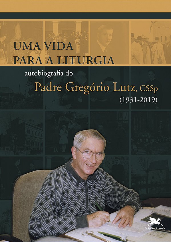 Livro Uma vida para a Liturgia: Autobiografia do Padre Gr...