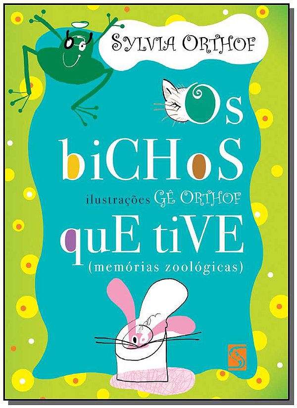 Livro Bichos Que Tive: Memórias Zoológicas
