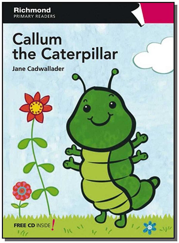 Livro Callum The Caterpillar - Primary Readers - Free Cd