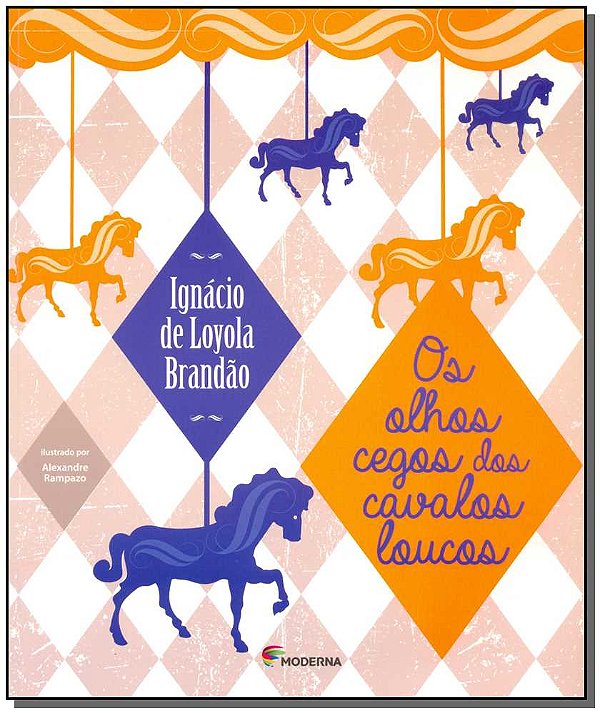 Livro Os Olhos Cegos Dos Cavalos Loucos