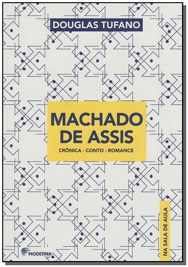 Livro Machado De Assis - Cronica - Na Sala De Aula