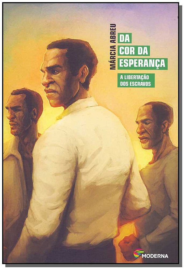 Livro Da Cor Da Esperança - A Libertação Dos Escravos
