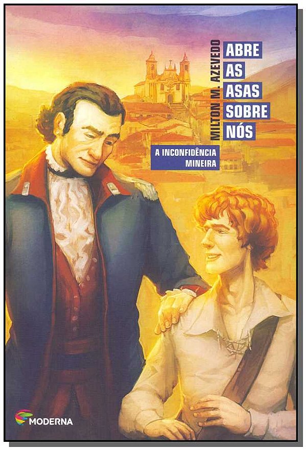 Livro Abre As Asas Sobre Nos- A Inconfidência Mineira