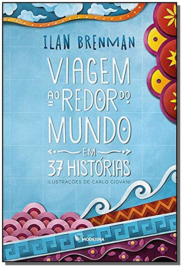 Livro Viagem Ao Redor Do Mundo Em 37 Histórias