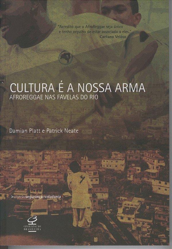 Livro CULTURA É A NOSSA ARMA: AFROREGGAE NAS FAVELAS DO R...