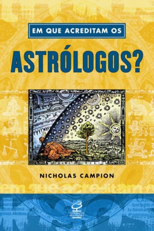 Livro Em que acreditam os astrólogos?