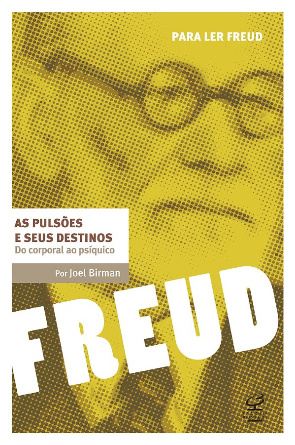 Livro As pulsões e seus destinos: Do corporal ao psíquico