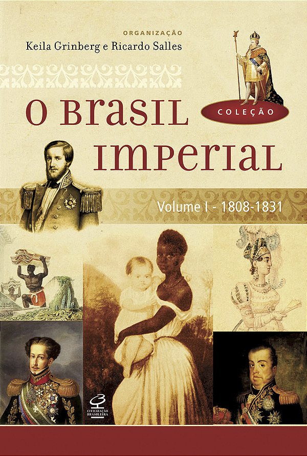 Livro O Brasil Imperial - Vol. I - 1808 - 1831