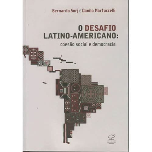 Livro O DESAFIO LATINO-AMERICANO: COESÃO SOCIAL E DEMOCRA...