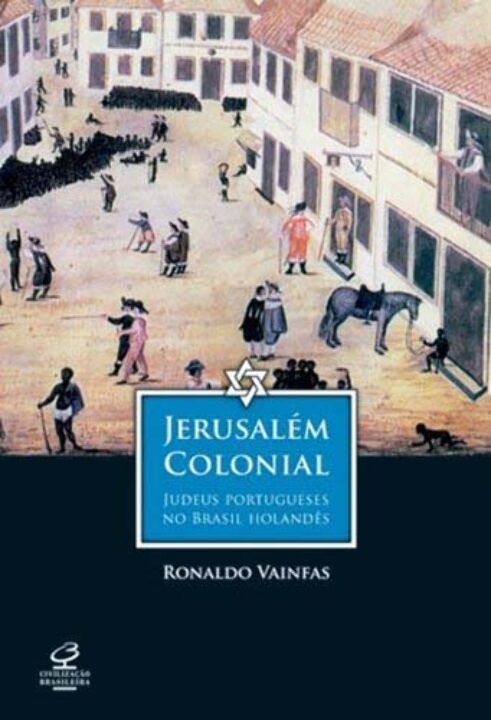 Livro Jerusalém colonial: judeus portugueses no Brasil ho...