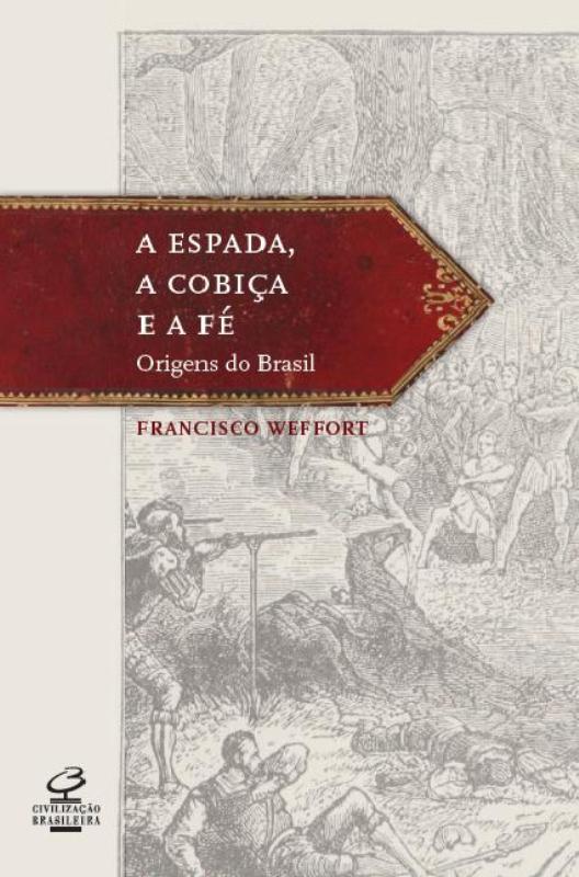 Livro Espada, cobiça e fé: As origens do Brasil: As orige...