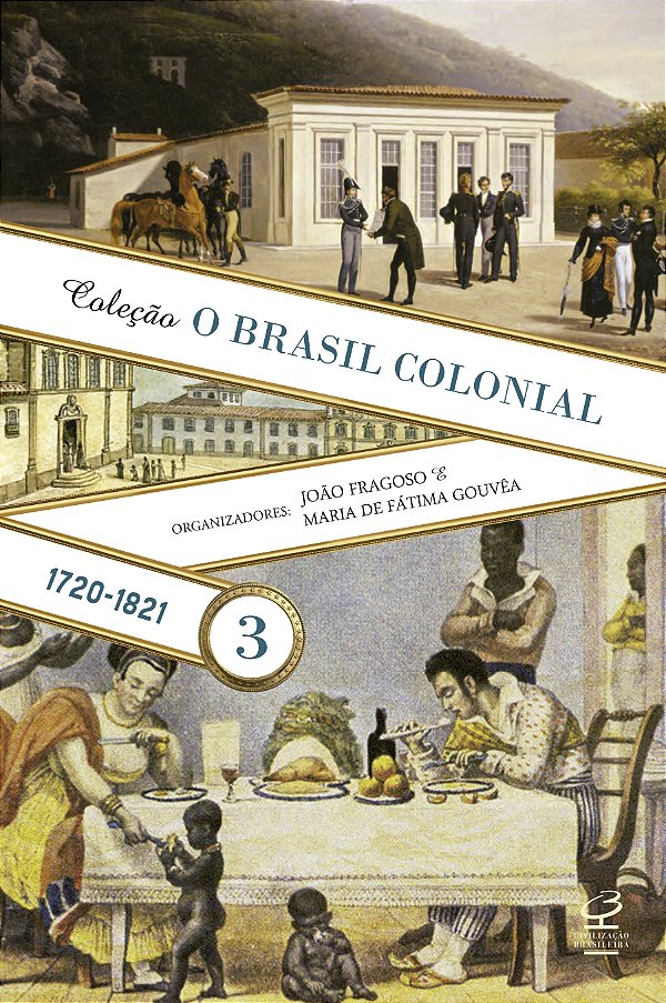 Livro O Brasil Colonial: Volume 3 (1720-1821) (Volume 3)