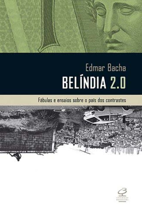 Livro Belíndia 2.0: Fábulas e ensaios sobre o país dos co...
