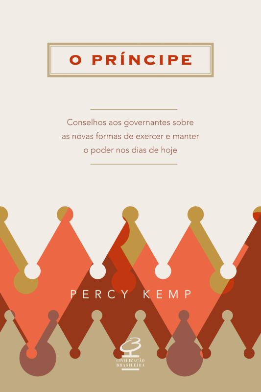 Livro O Príncipe: Conselhos Aos Governantes Sobre As Novas Form...