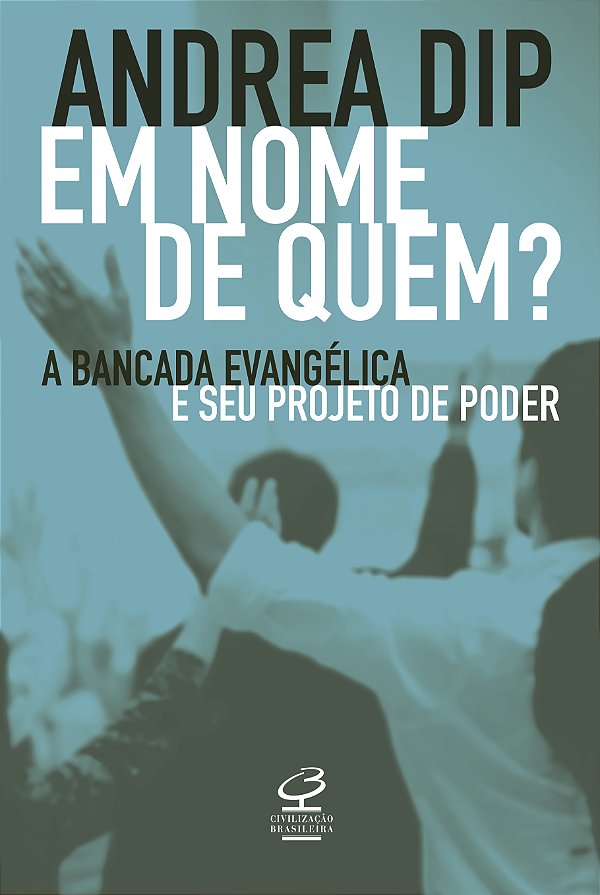 Livro Em nome de quem?: A bancada evangélica e seu projet...