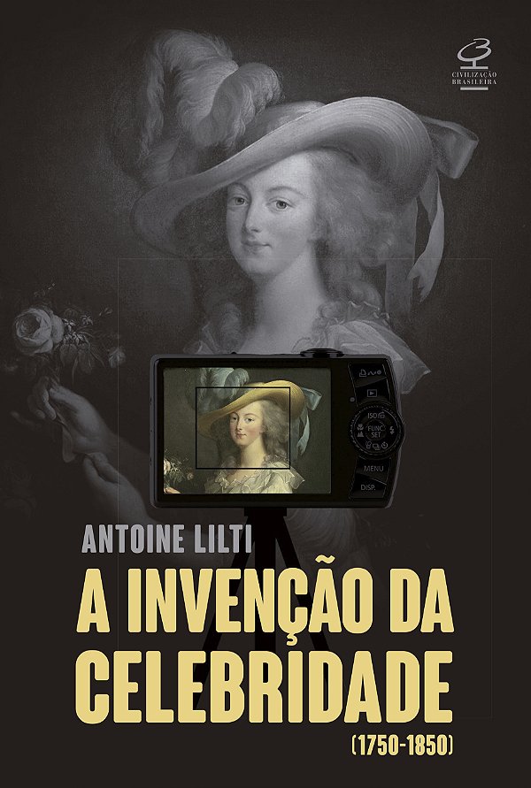 Livro A invenção da celebridade: (1750-1850)