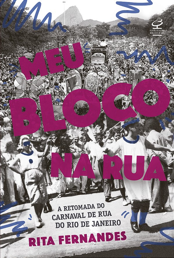 Livro Meu bloco na rua: A retomada do carnaval de rua do ...