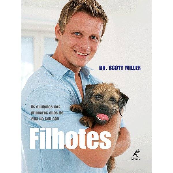 Livro Filhotes: Os cuidados nos primeiros anos de vida do seu c...