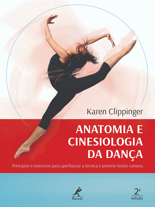Livro Anatomia e cinesiologia da dança: princípios e exer...