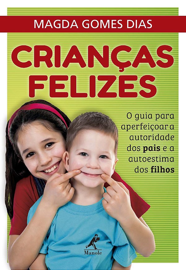Livro Crianças felizes: o guia para aperfeiçoar a autorid...