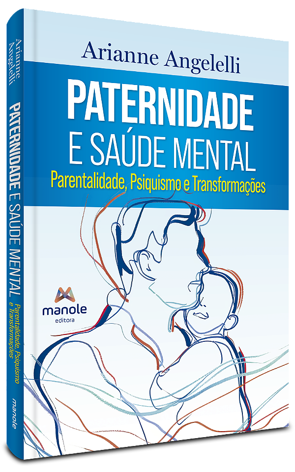 Livro Paternidade e saúde mental: psiquismo e transformações na...