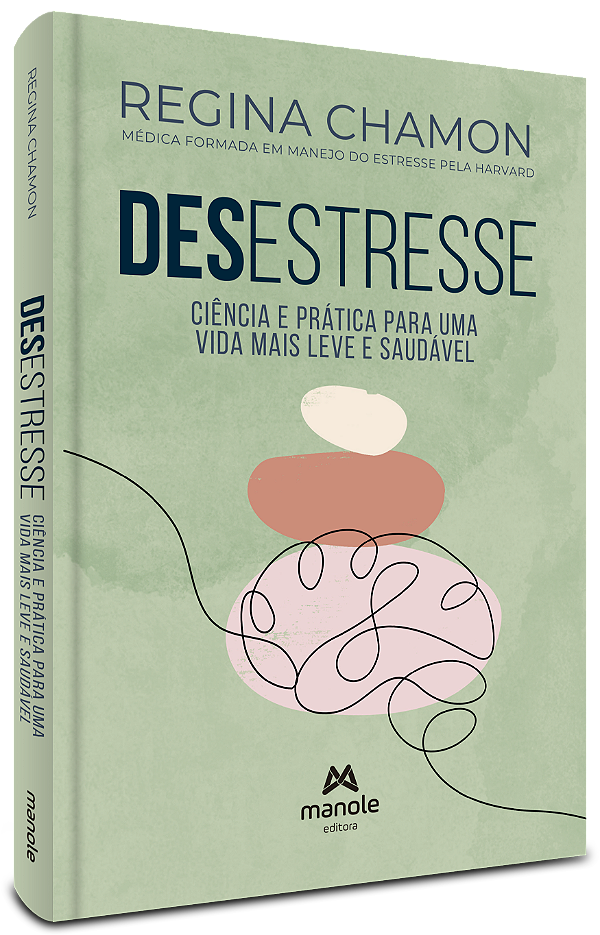 Livro Desestresse: ciência e prática para uma vida mais leve e ...