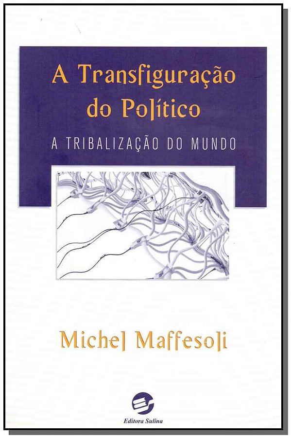 Livro A transfiguração do político: A tribalização do mun...