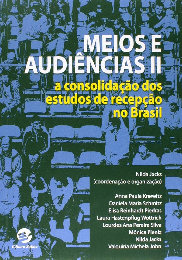 Livro Meios e audiências II: a consolidação dos estudos de rece...