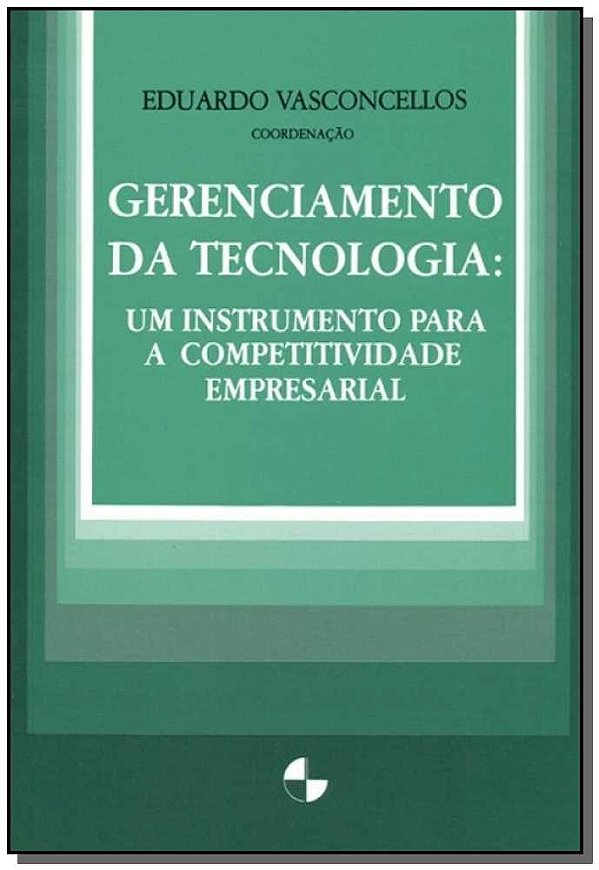 Livro Gerenciamento da tecnologia: um instrumento para a compet...