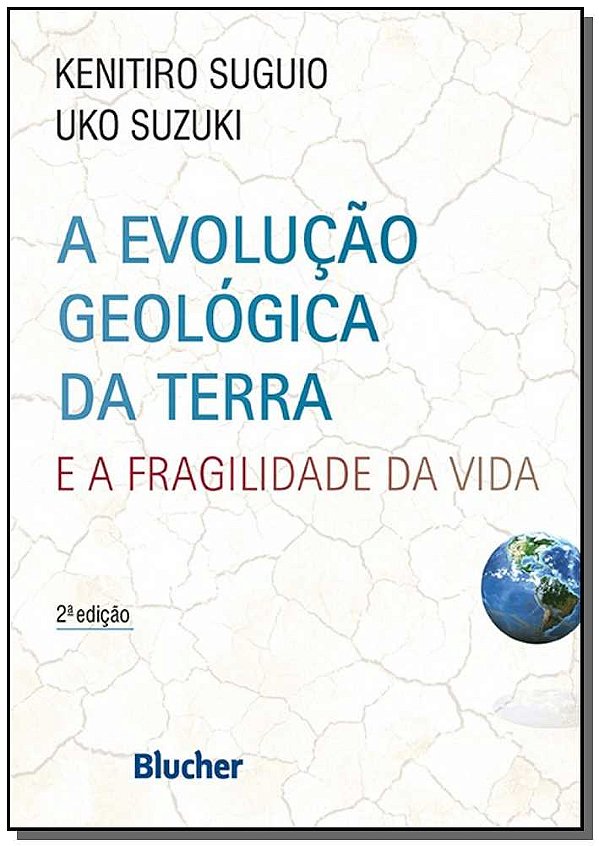Livro A evolução geológica da Terra: e a fragilidade da v...